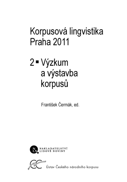 Korpusová lingvistika Praha 2011 2 Výzkum a výstavba korpusů ukázka-1